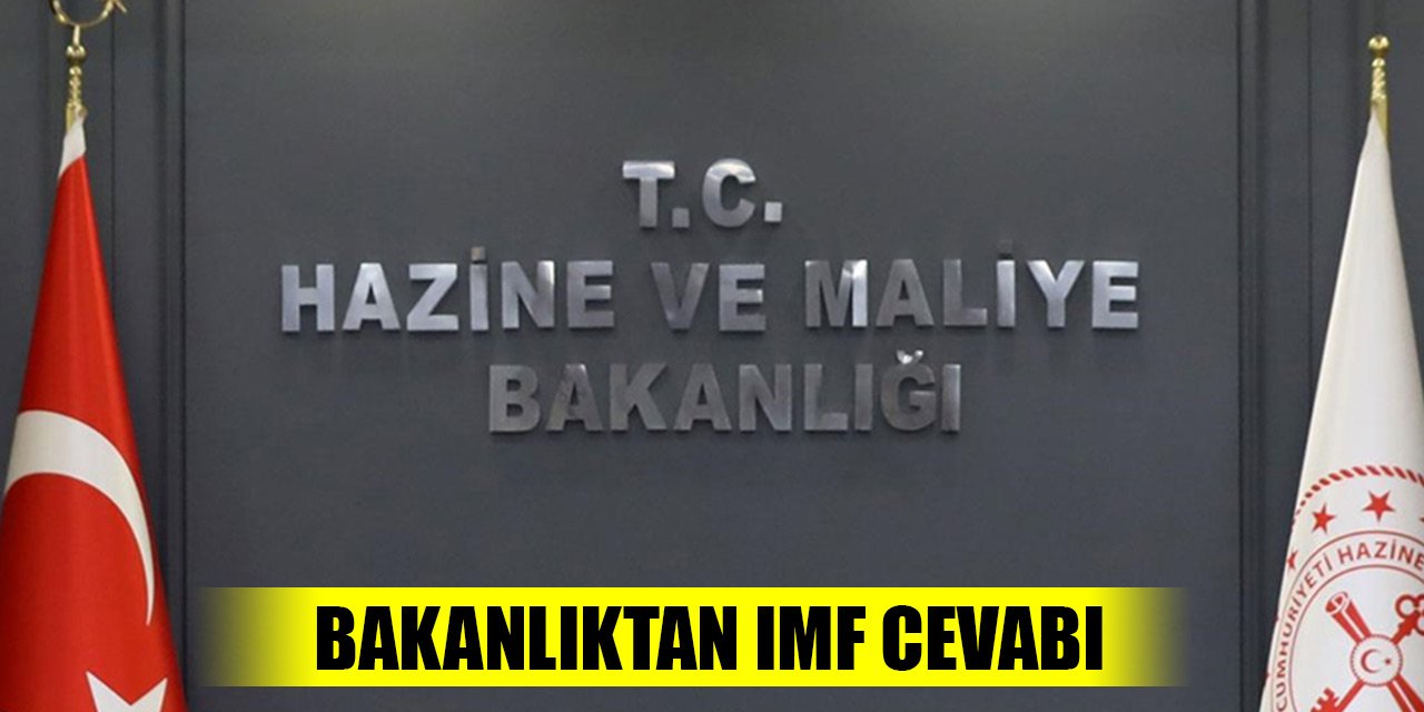 Türkiye'nin IMF'den destek istendiği iddialarına Bakanlıktan cevap