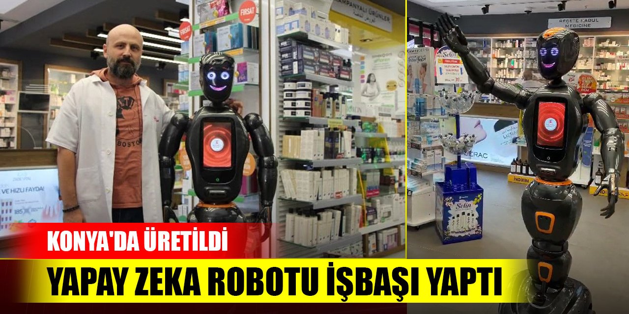 Konya'da üretilen yapay zeka robotu işbaşı yaptı
