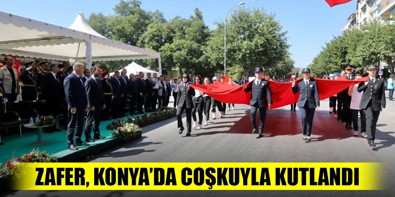 Konya’da 30 Ağustos Zafer Bayramı coşkuyla kutlandı