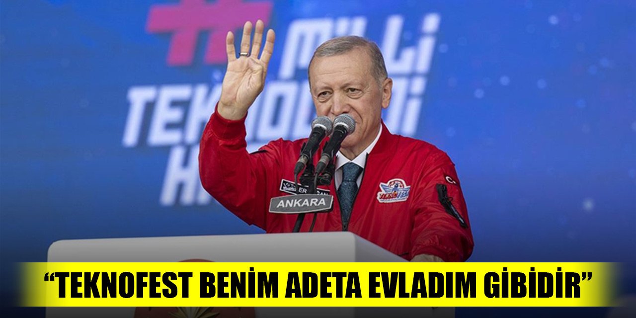 Erdoğan: TEKNOFEST benim adeta evladım gibidir