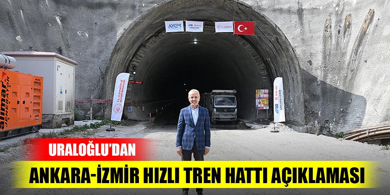 Ankara-İzmir Hızlı Tren Hattıyla ilgili yeni açıklama