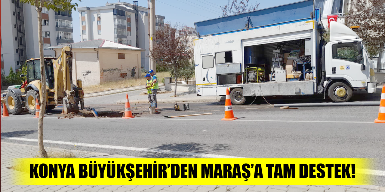 Konya Büyükşehir'den Maraş'a tam destek!