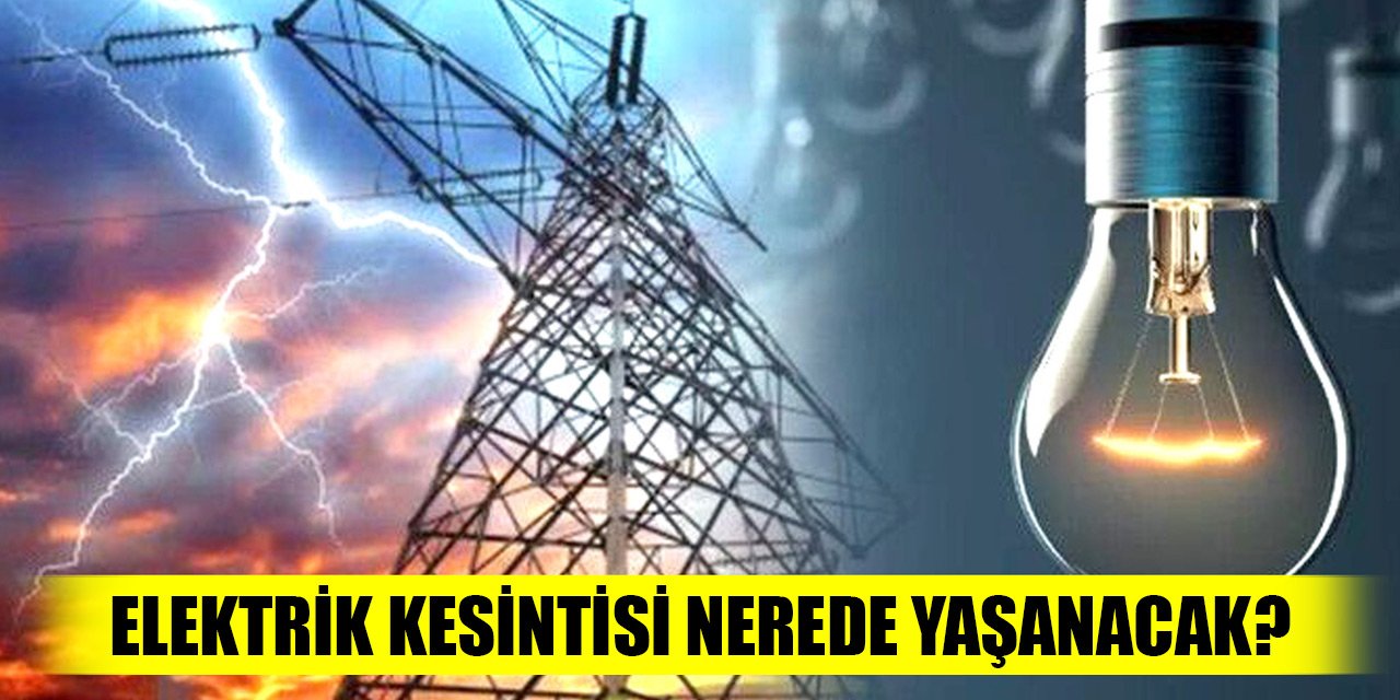 Konya'da elektrik kesintisi nerede yaşanacak?