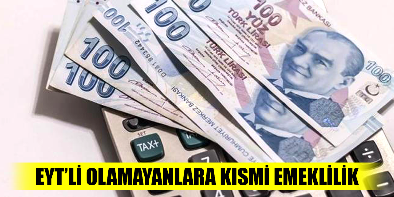 EYT'li olamayanlara kısmı emeklilik geliyor!