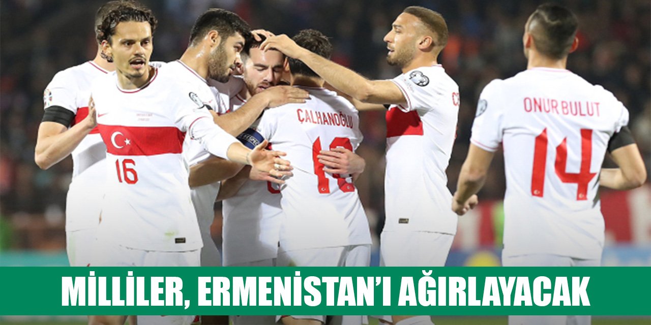 A Milli Futbol Takımı, Ermenistan’ı ağırlayacak