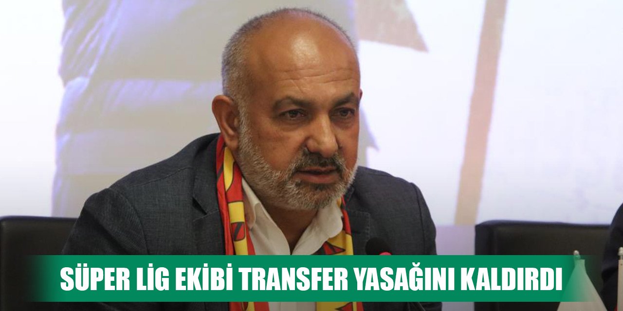 Süper Lig ekibi transfer yasağını kaldırdı
