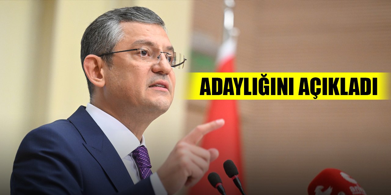 Son Dakika! Özgür Özel, CHP Genel Başkanlığı adaylığını açıkladı