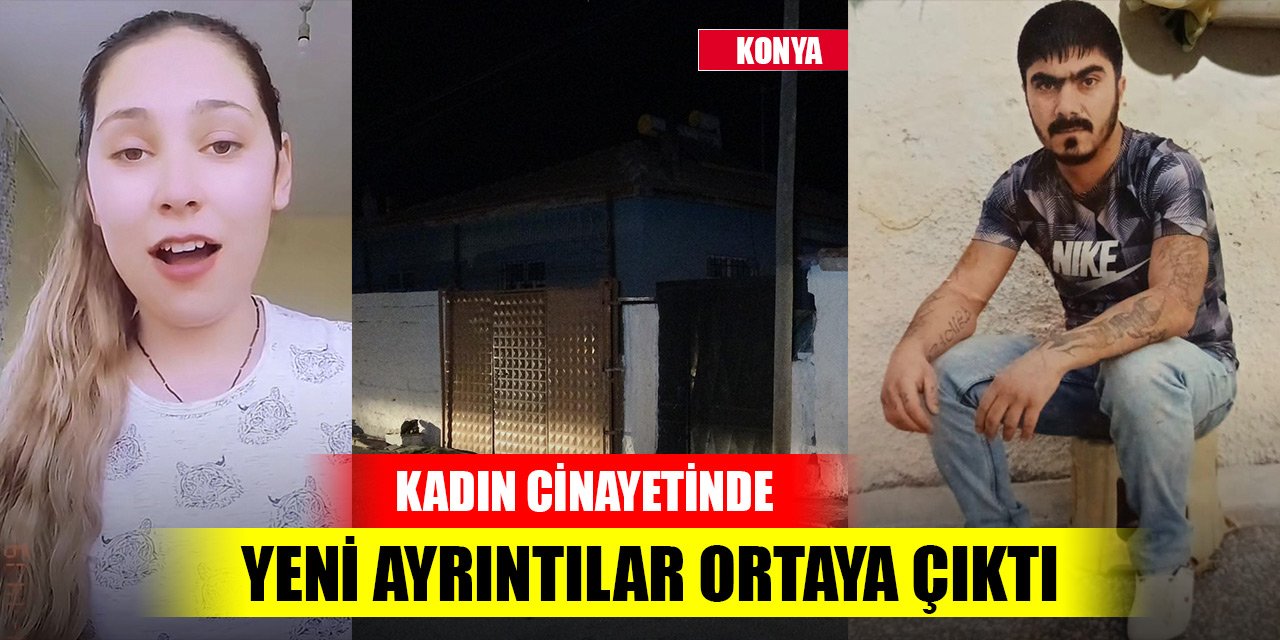 Konya'daki kadın cinayetinde yeni ayrıntılar ortaya çıktı