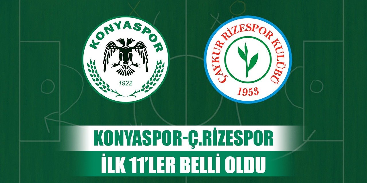 Konyaspor-Rizespor,  İşte ilk 11'ler