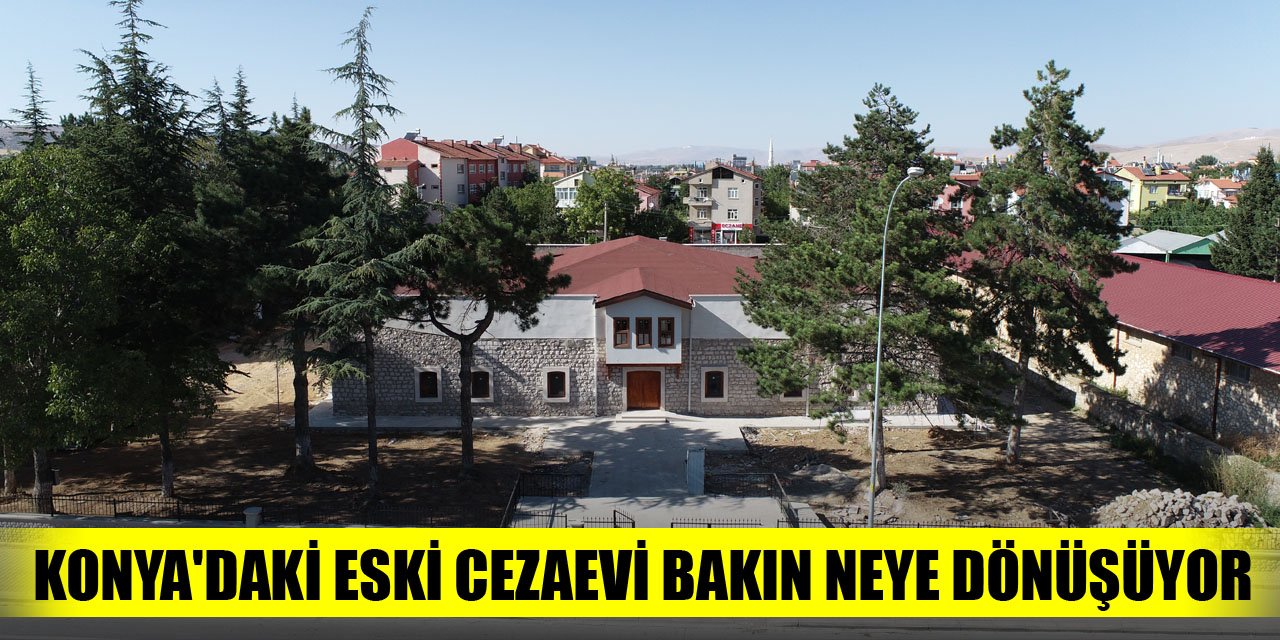Konya'da eski cezaevinin kütüphaneye dönüşümü tamamlanıyor