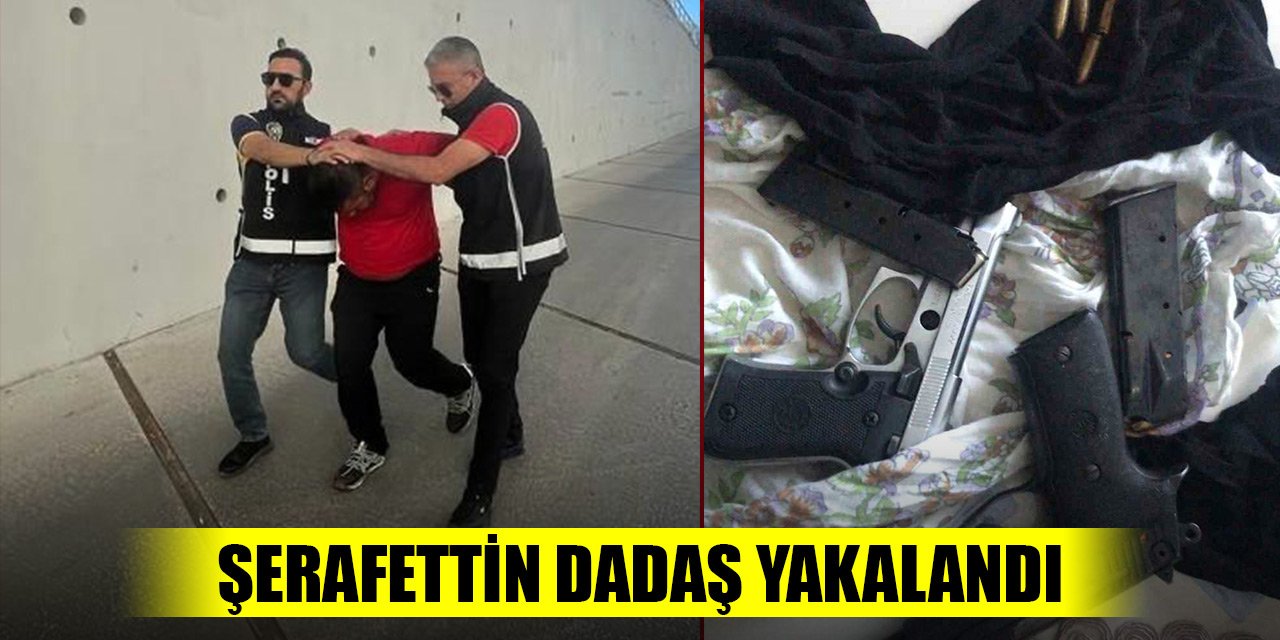 Son Dakika! Cezaevi müdürünün öldürülmesi talimatı veren firari Şerafettin Dadaş yakalandı