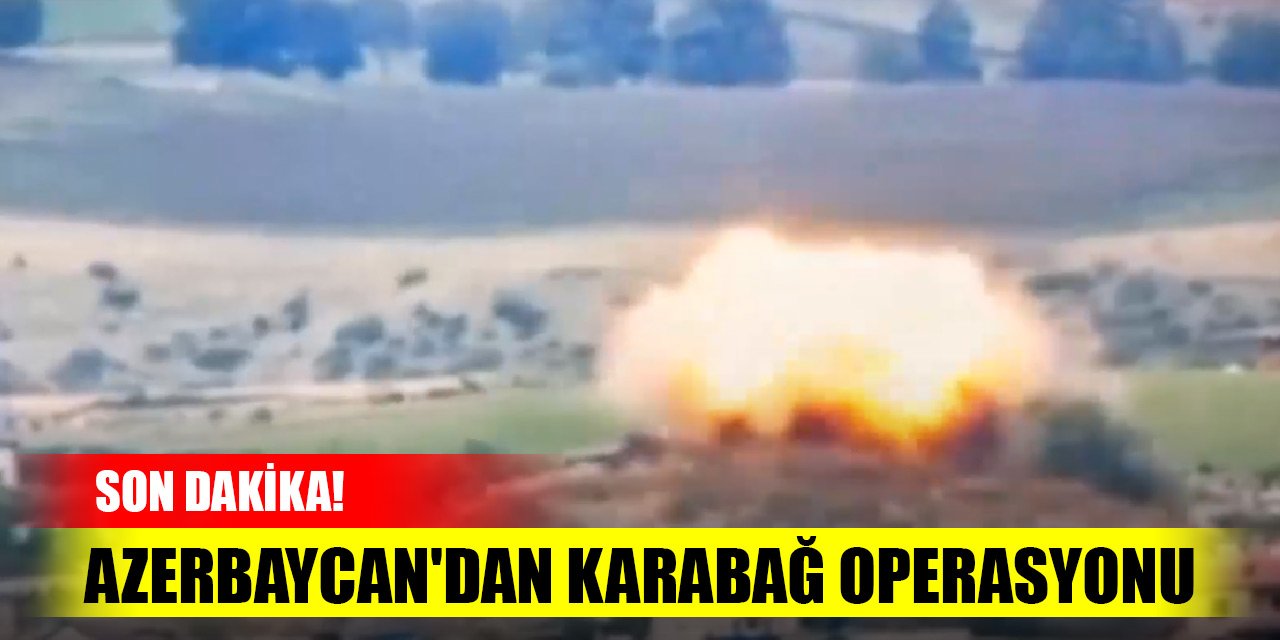 Son Dakika! Azerbaycan, Karabağ'da antiterör operasyonu başlattı