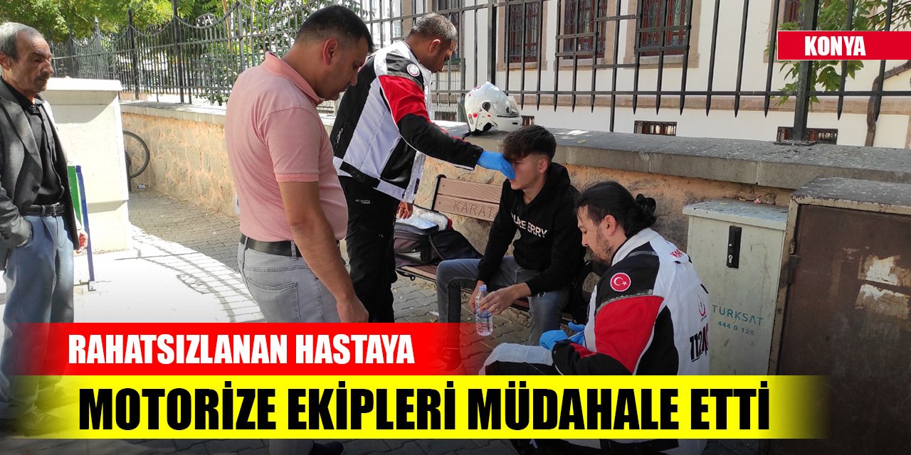 Konya'da Alaaddin Bulvarı'nda rahatsızlanan bir hastaya motorize ekipleri müdahale etti