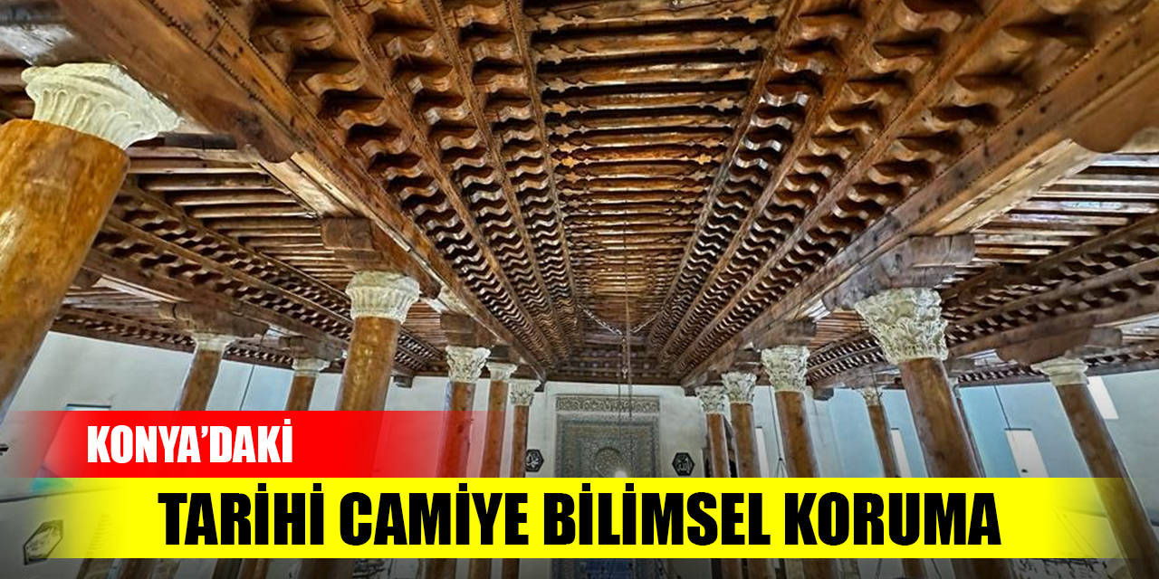 Konya'daki tarihi camiye bilimsel koruma