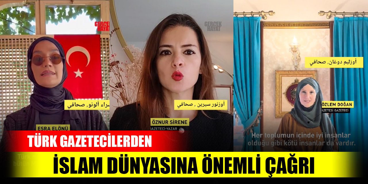 Türk gazetecilerden İslam dünyasına önemli çağrı