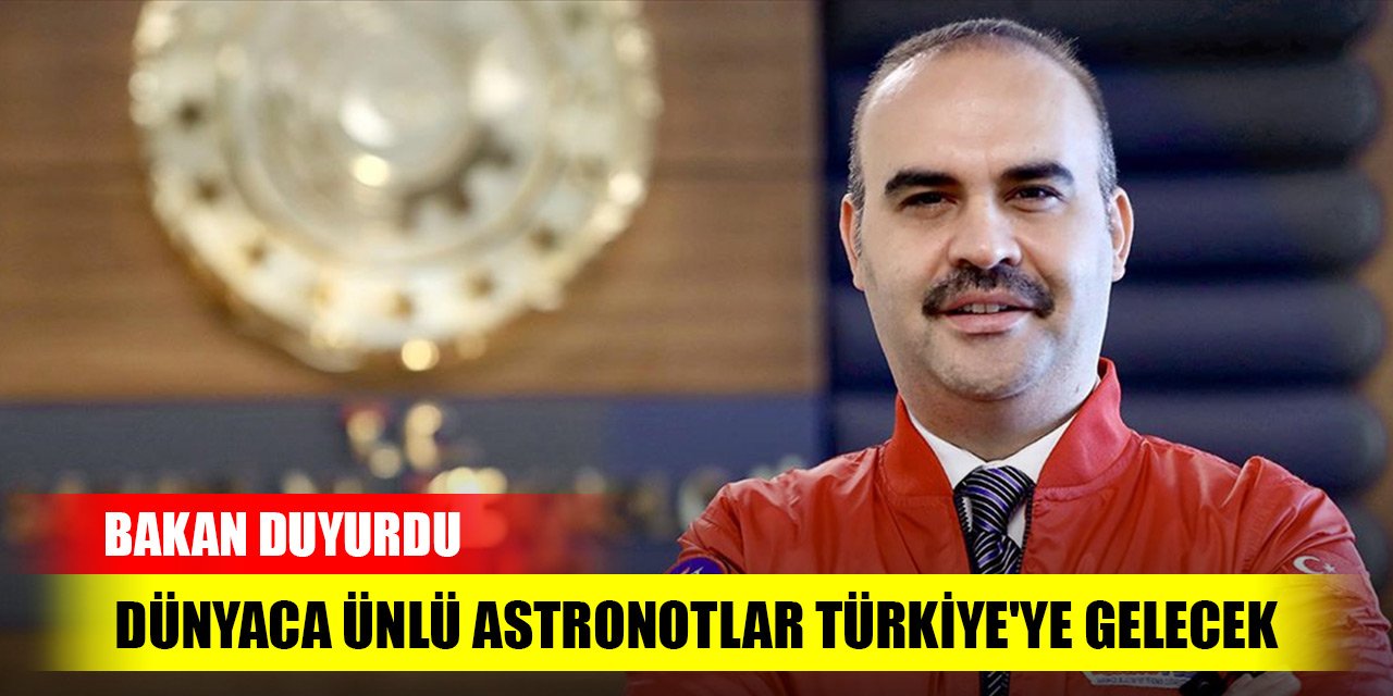 Tarih belli oldu... Dünyaca ünlü 70'i aşkın astronot Türkiye'ye gelecek