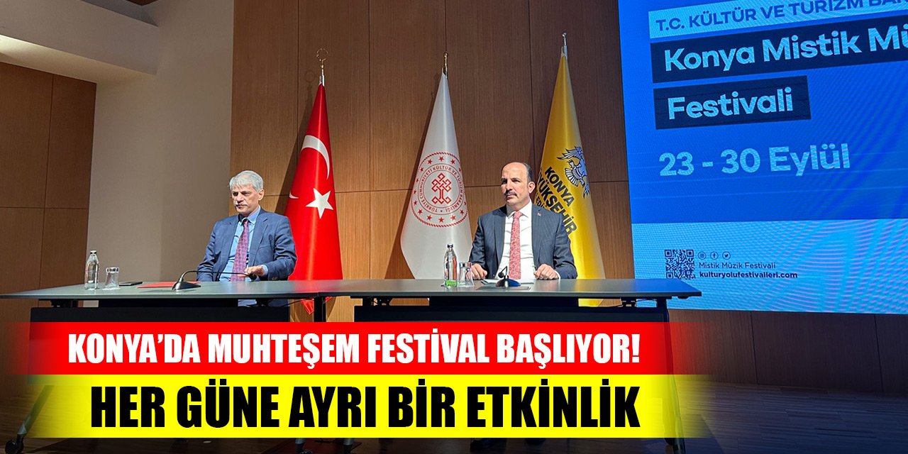 Konya’da muhteşem festival başlıyor! Her güne ayrı bir etkinlik