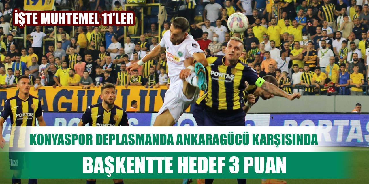 Konyaspor deplasmanda Ankaragücü karşısında! İşte muhtemel ilk 11'ler