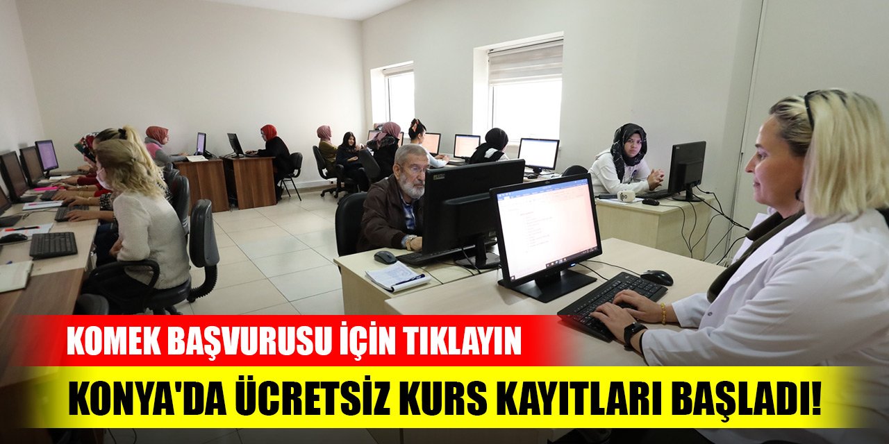 Konya'da ücretsiz kurs kayıtları başladı! KOMEK güz dönemi başvurusu
