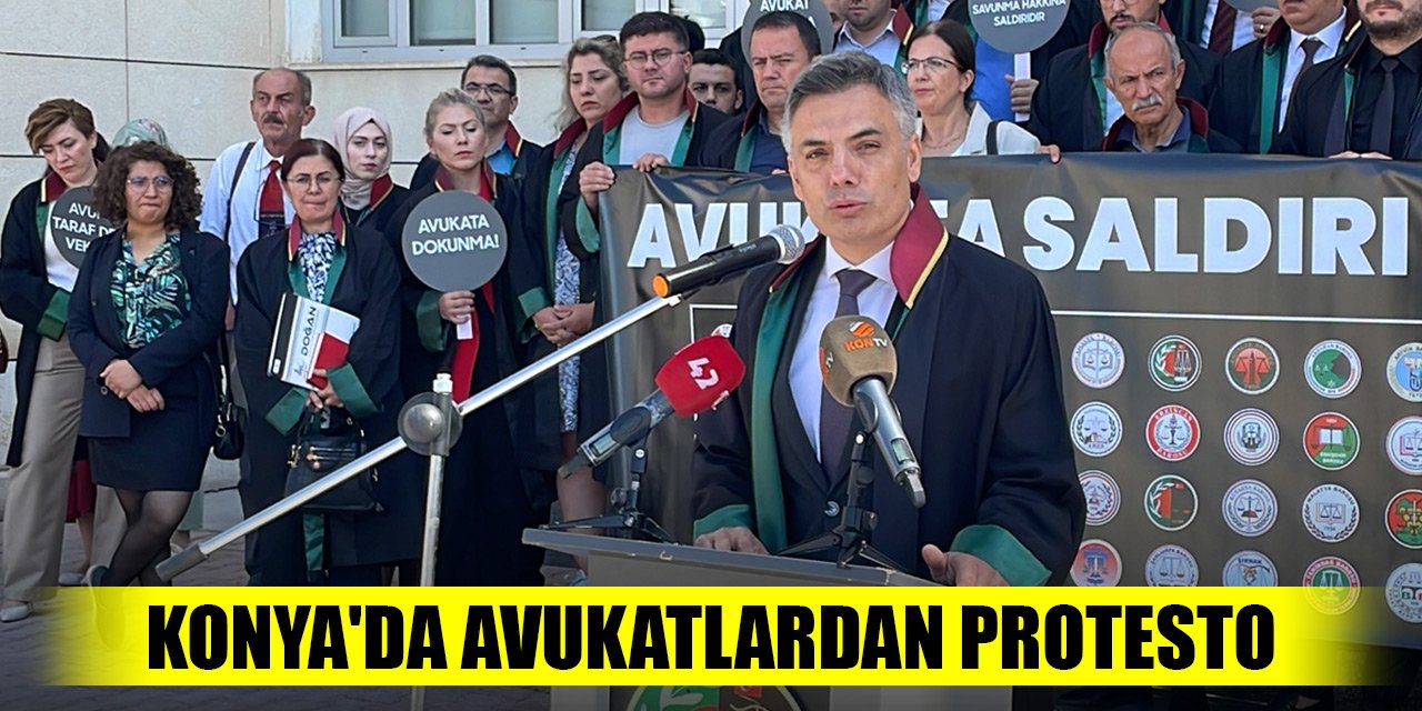 Konya'da avukatlardan protesto! 'Artık yeter'