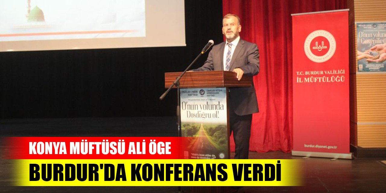 Konya Müftüsü Ali Öge Burdur'da konferans verdi