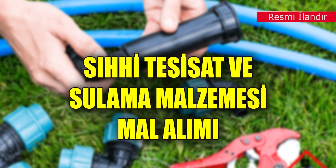 Sıhhi tesisat ve sulama malzemesi mal alımı