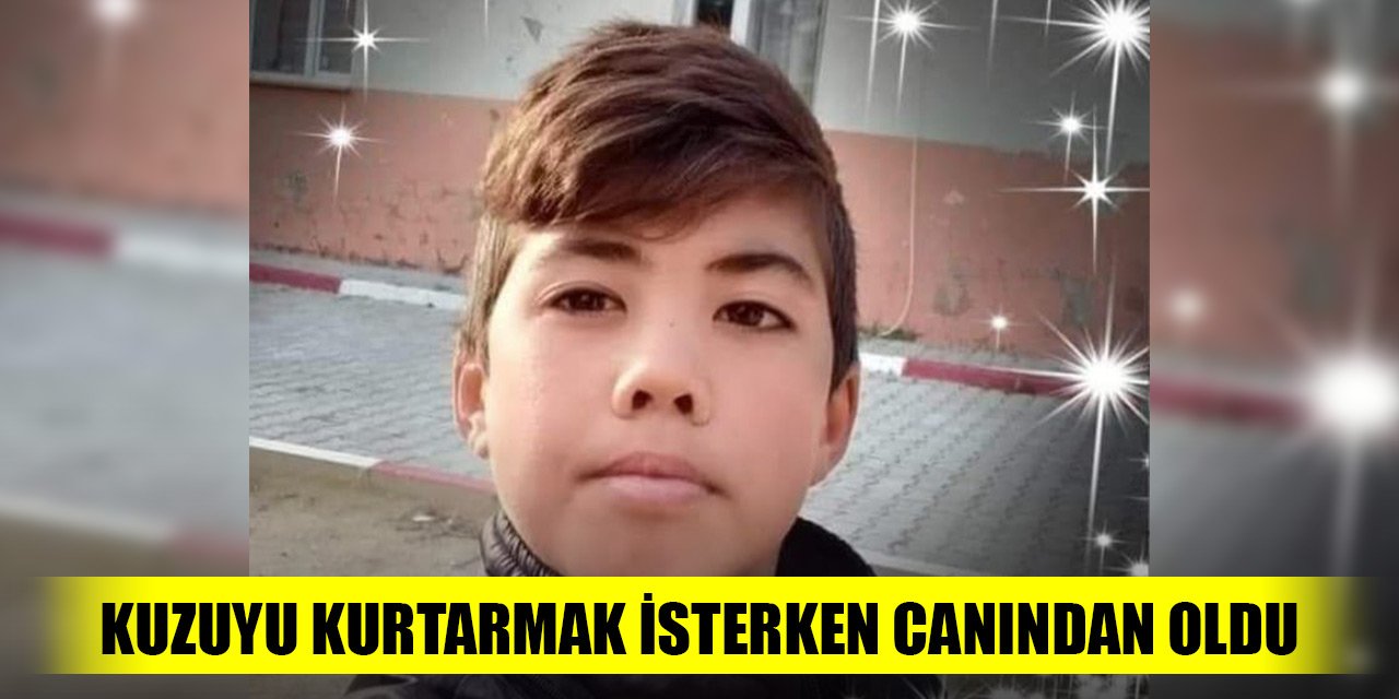 15 yaşındaki Mehmet kanala düşen kuzuyu kurtarmak isterken canından oldu