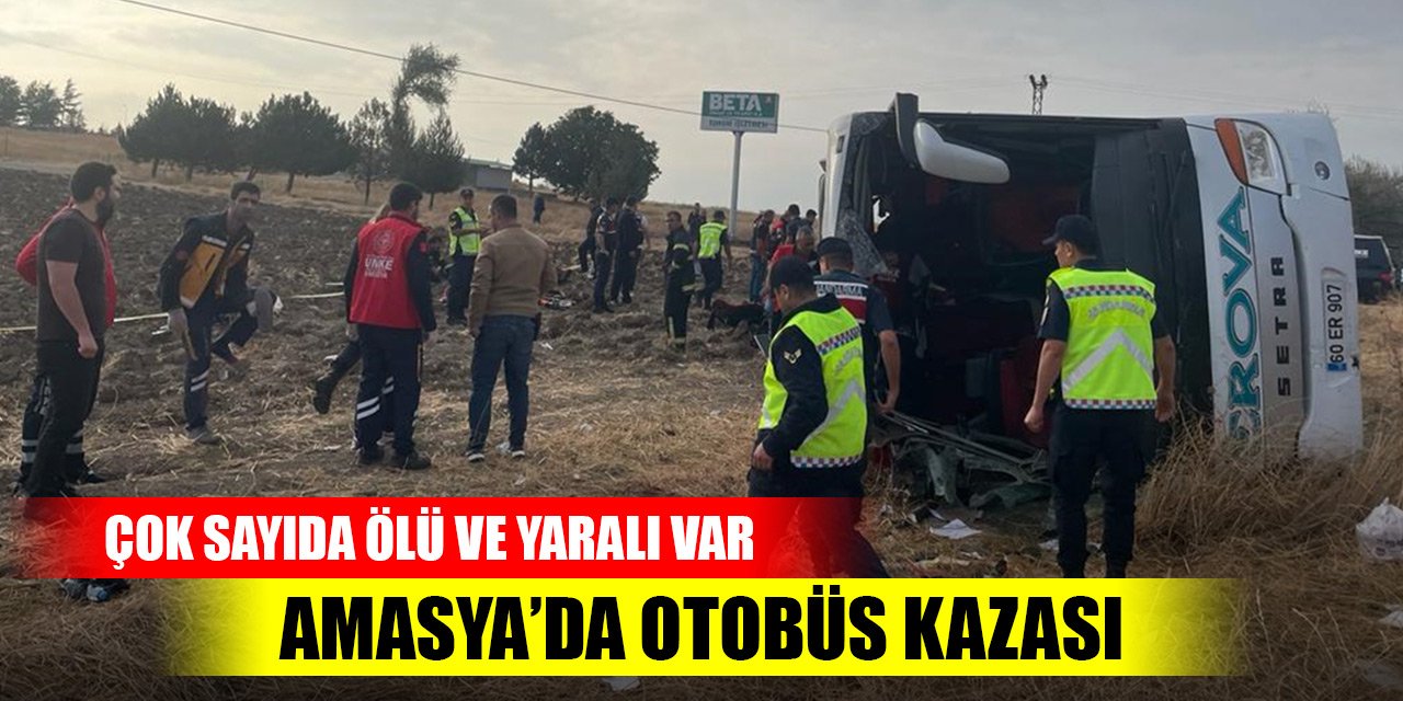 Son Dakika! Amasya’da otobüs kazası: 6 ölü, 35 yaralı