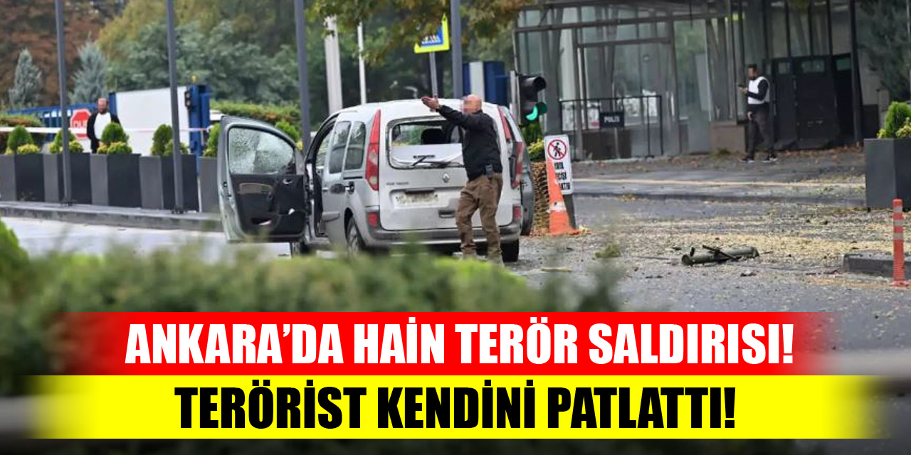 Ankara'da hain terör saldırısı! Terörist kendini patlattı!