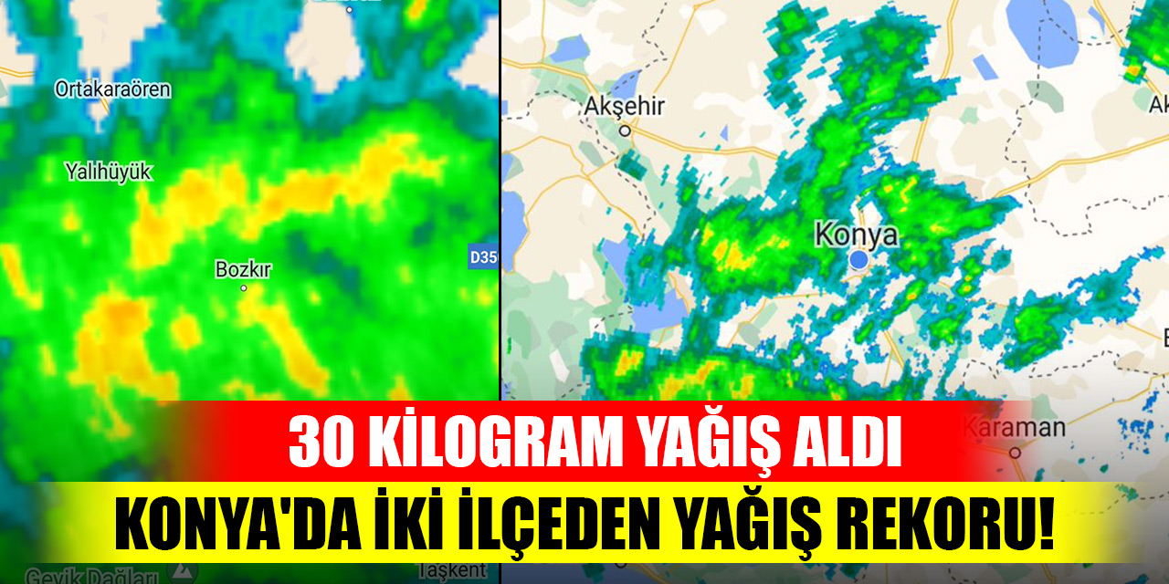 Konya'da iki ilçeden yağış rekoru! 30 kilogram yağış aldı