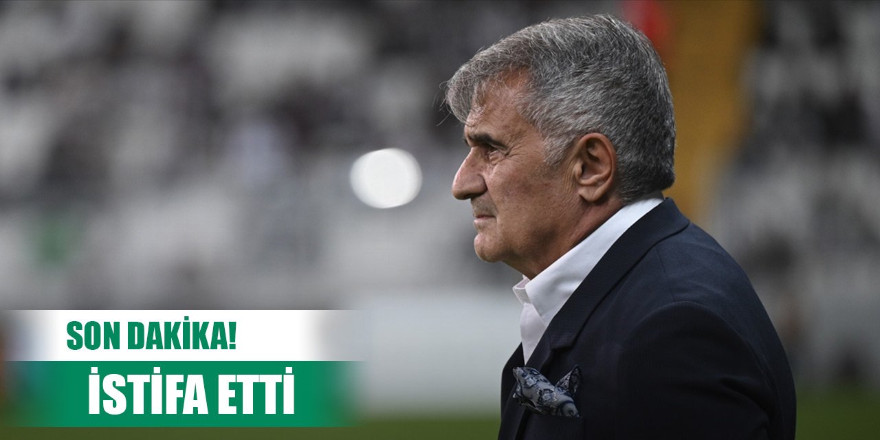 Son Dakika! Beşiktaş'ta Şenol Güneş istifa etti