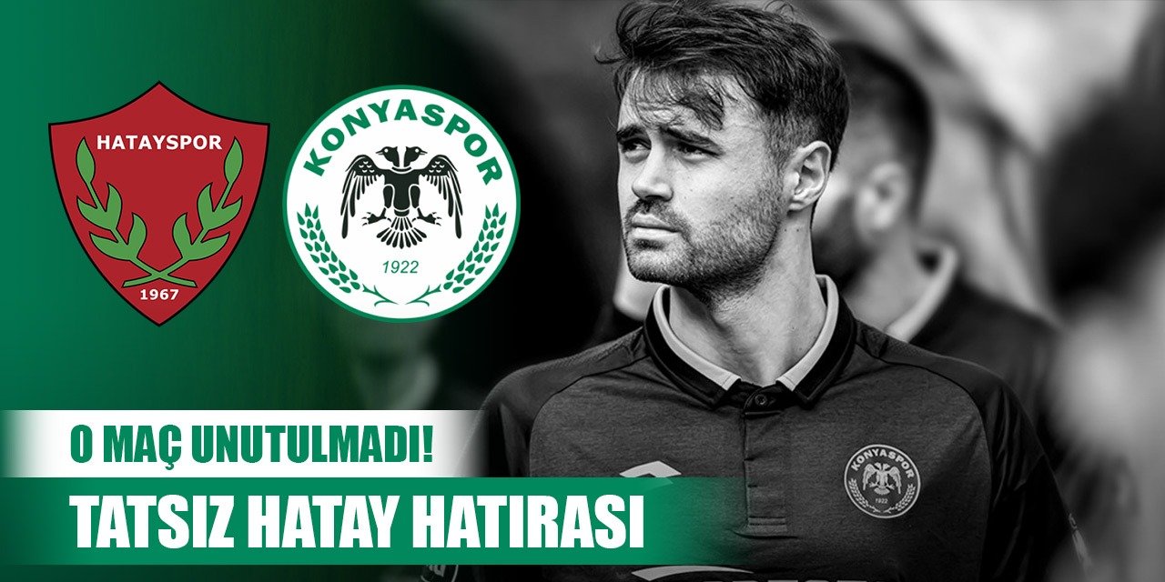 Hatayspor-Konyaspor, Unutulmaz Ahmet Çalık detayı!