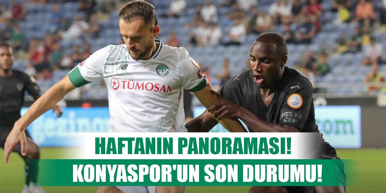 Genel görünüm, Konyaspor'da son durum!