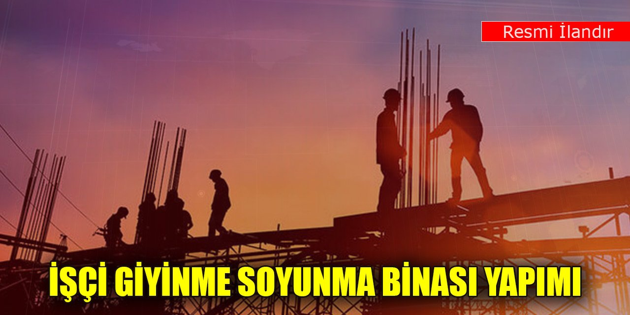 İşçi giyinme soyunma binası yapımı