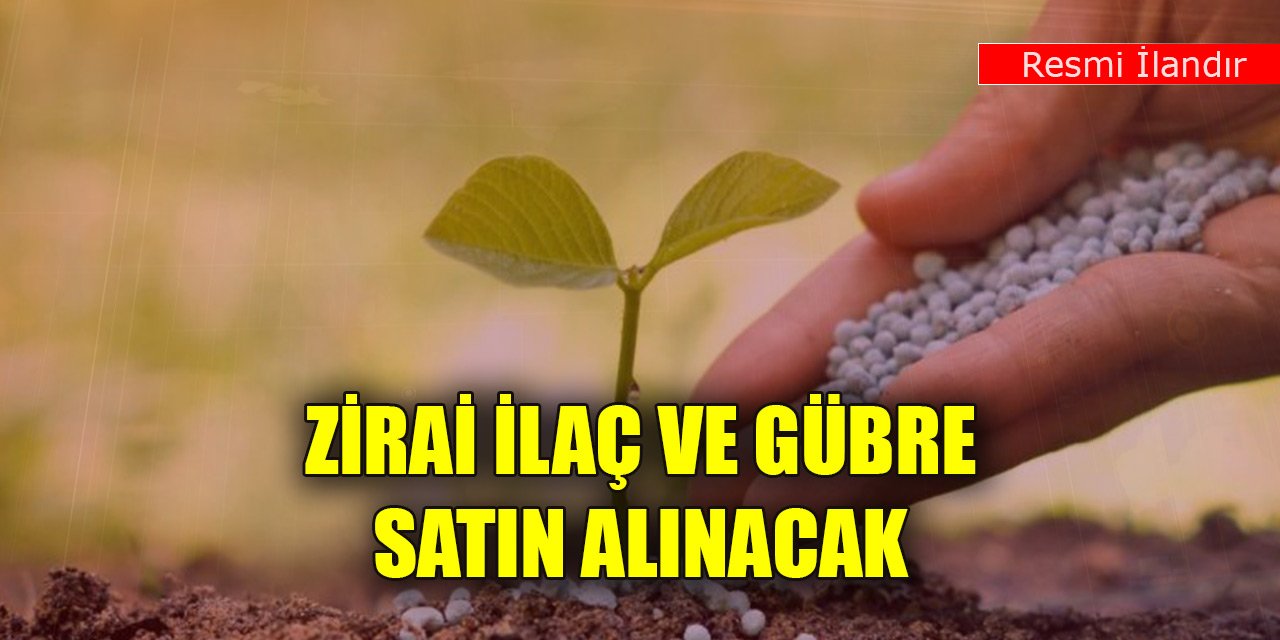 Zirai ilaç ve gübre satın alınacak