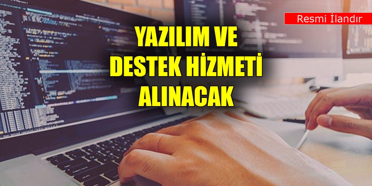 Yazılım ve destek hizmeti alınacak