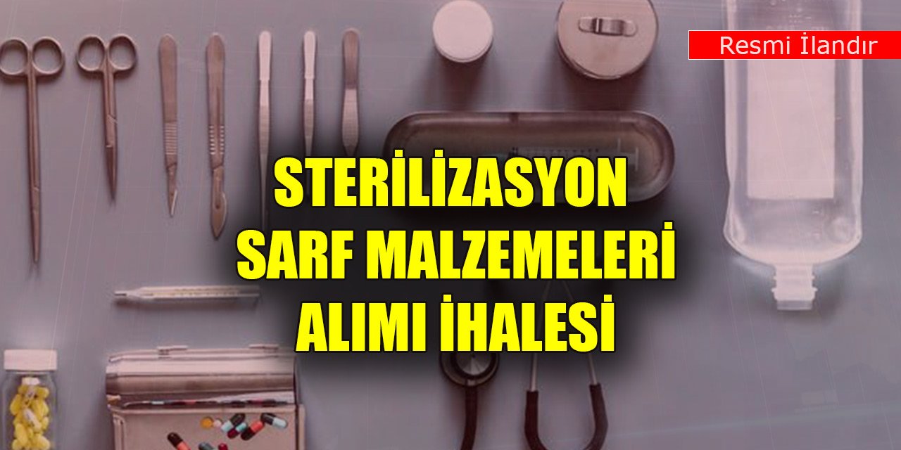 Sterilizasyon sarf malzemeleri alımı ihalesi