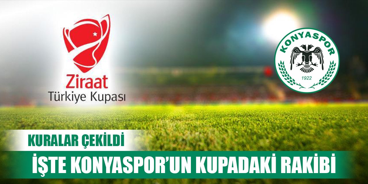 Son Dakika! Ziraat Türkiye Kupası'nda Konyaspor'un rakibi belli oldu