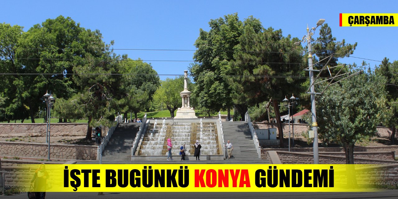 Bugünkü Konya gündemi (18 Ekim 2023)