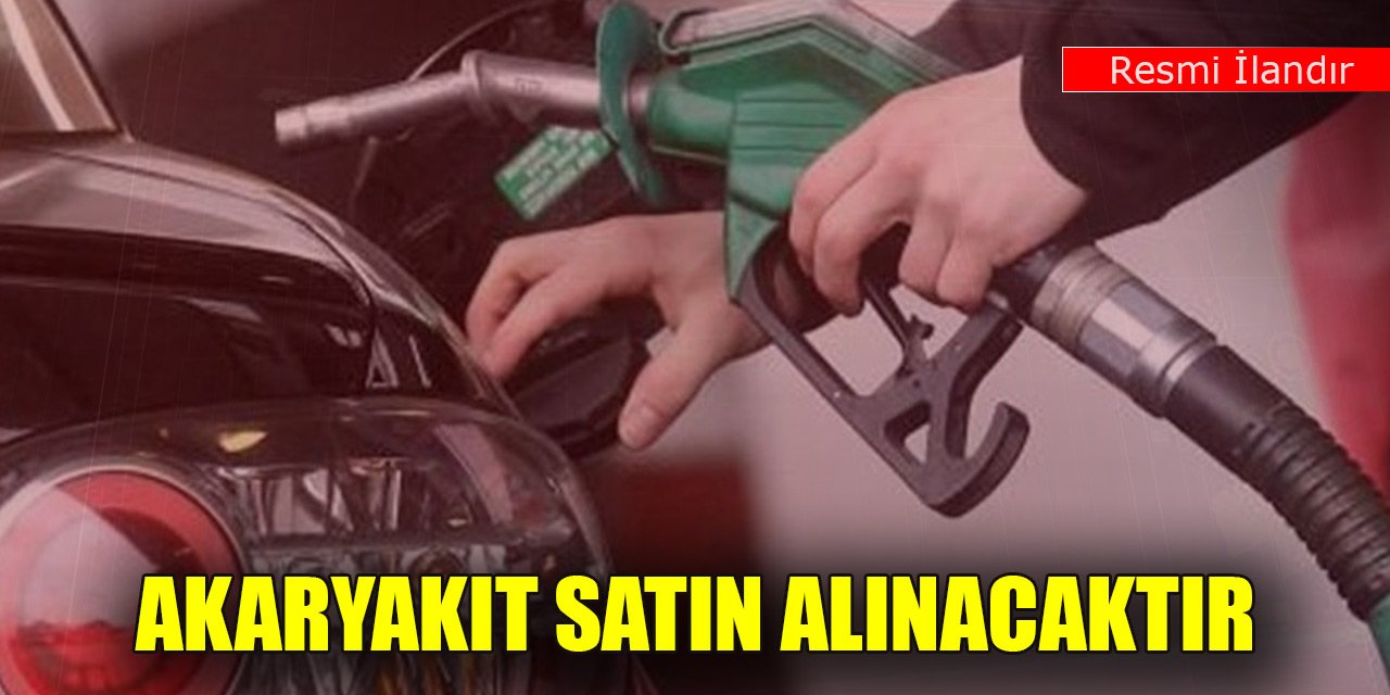 Akaryakıt satın alınacaktır