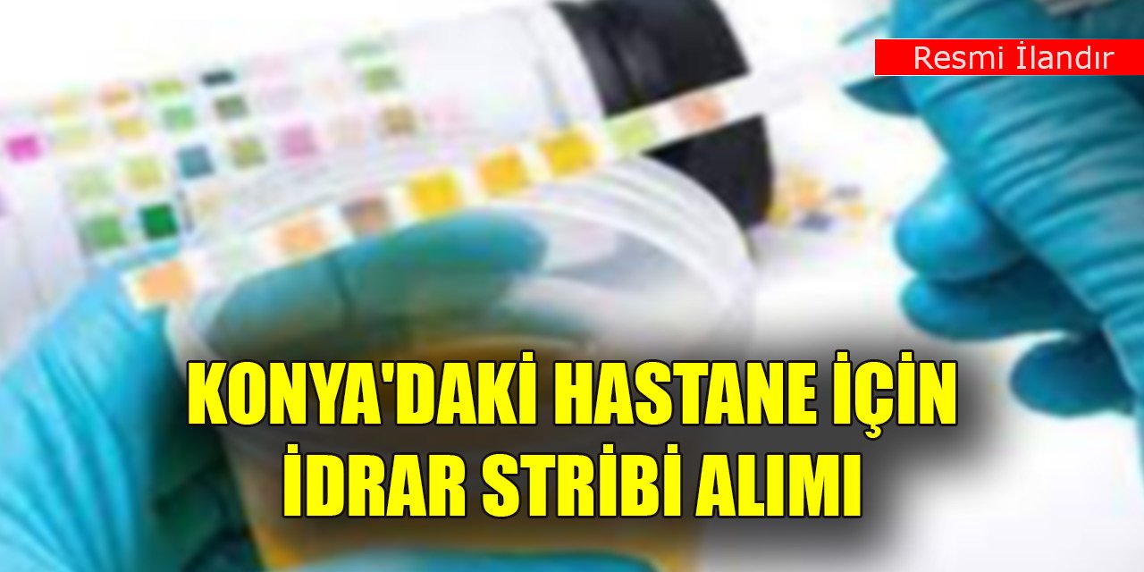 Konya'daki hastane için idrar stribi alımı