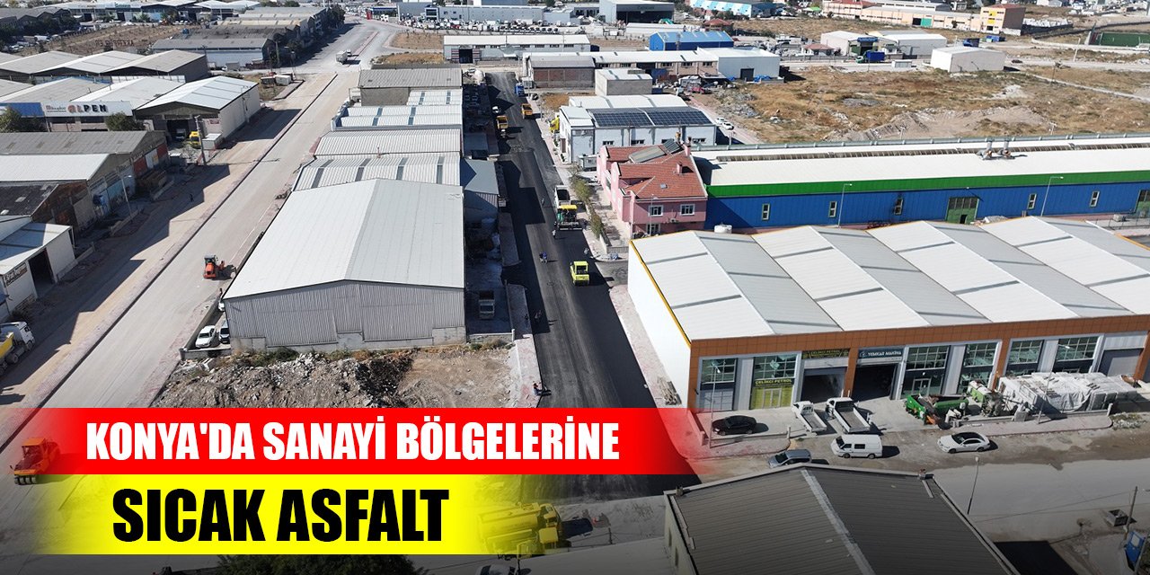 Konya'da sanayi bölgelerine sıcak asfalt