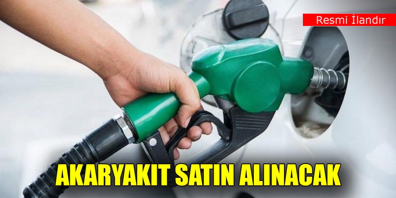 Akaryakıt satın alınacak