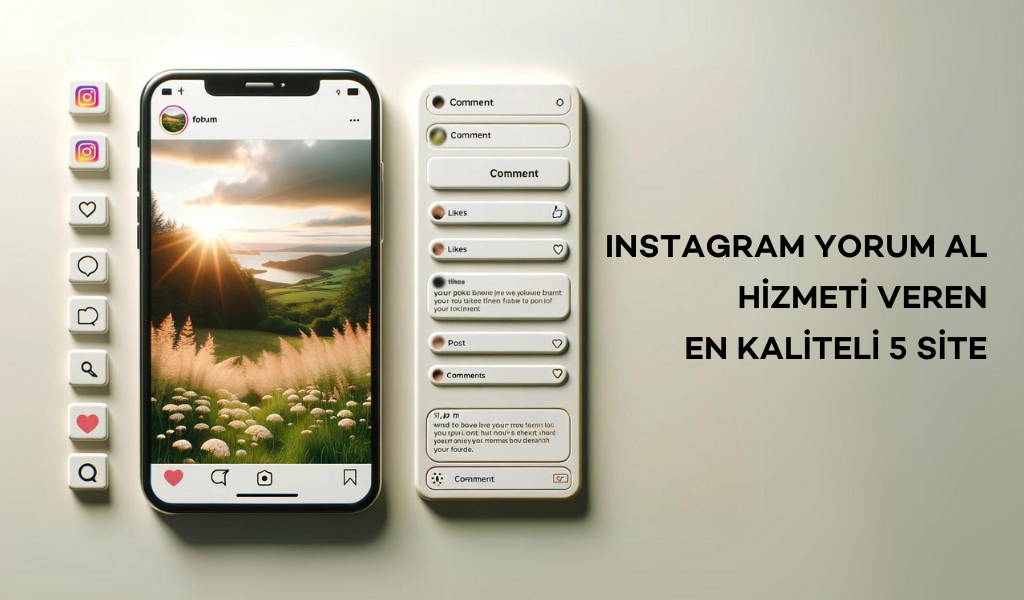 Instagram Yorum Al Hizmeti Veren En Kaliteli 5 Site