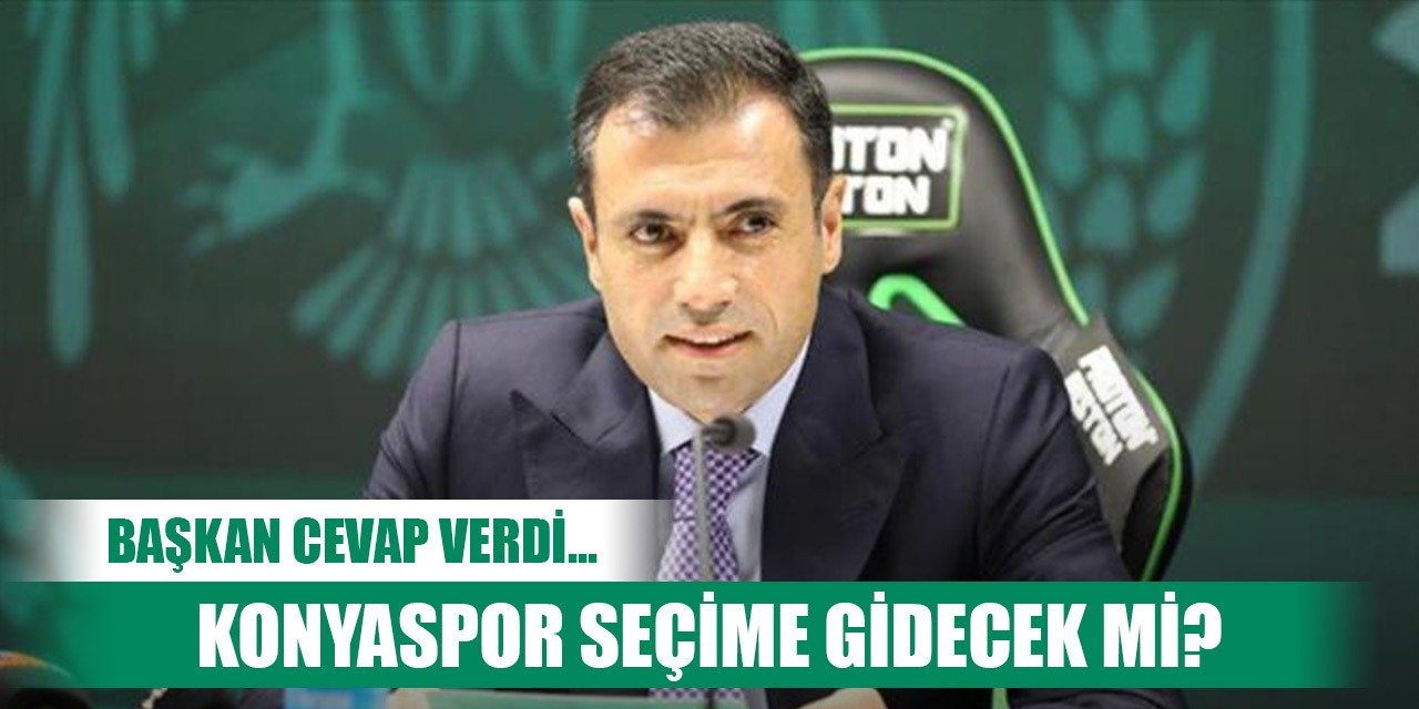 Konyaspor'da Başkan'dan genel kurul sorusuna cevap!