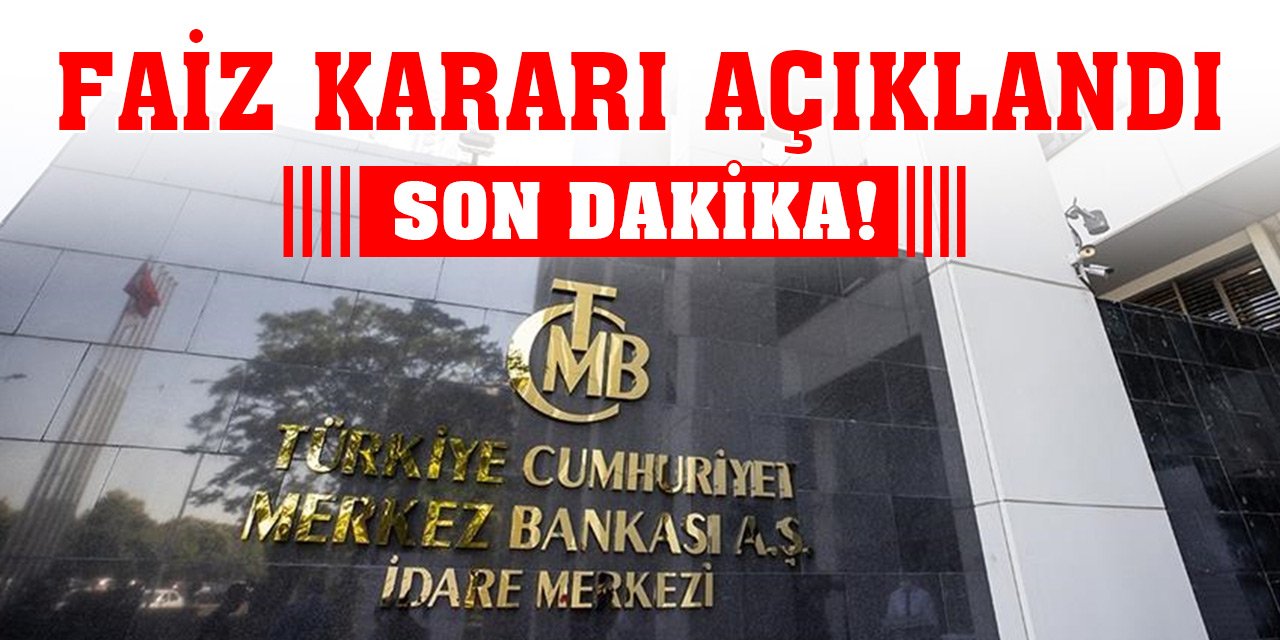 Son Dakika! Merkez Bankası faiz kararını açıkladı