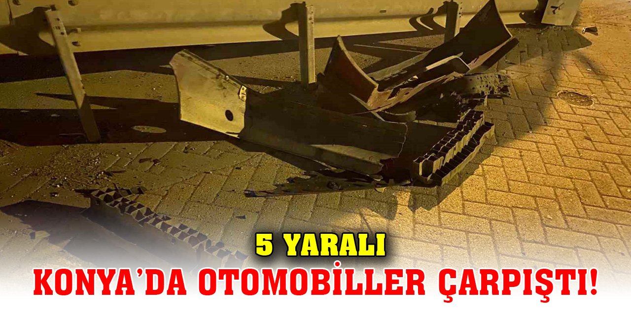 Konya’da otomobiller çarpıştı! 5 yaralı