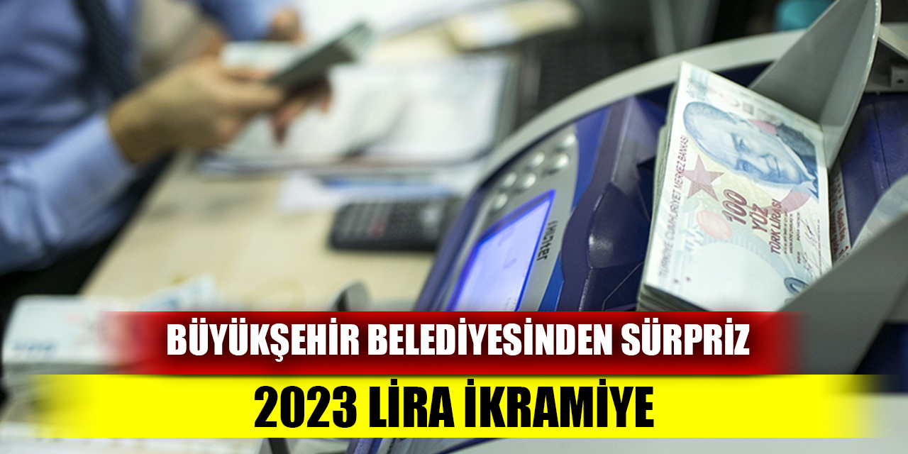 Büyükşehir Belediyesinden 2023 TL ikramiye