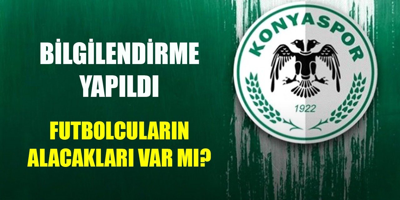 Konyaspor'da futbolcu alacakları konusu cevaplandı