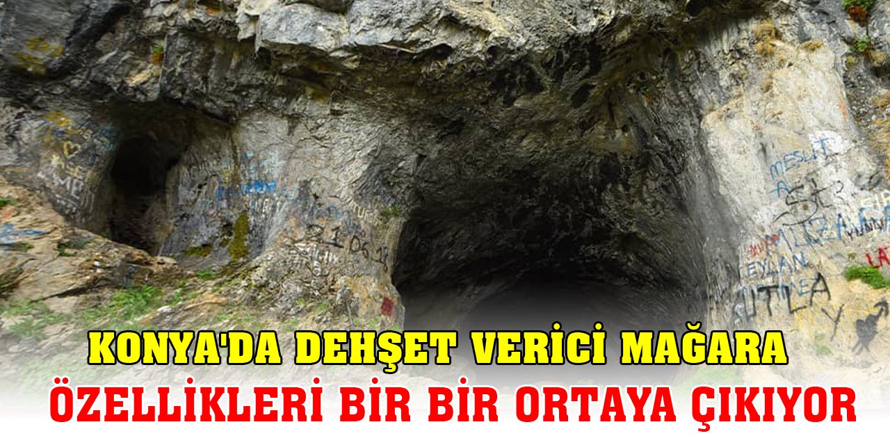 Konya'da dehşet verici mağara! Özellikleri bir bir ortaya çıkıyor